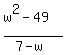 %28w%5E2-49%29%2F%287-w%29