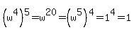 %28w%5E4%29%5E5+=+w%5E20+=+%28w%5E5%29%5E4+=+1%5E4+=+1