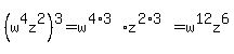 %28w%5E4z%5E2%29%5E3=w%5E%284%2A3%29z%5E%282%2A3%29=w%5E12z%5E6