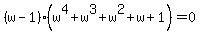 %28w-1%29%28w%5E4%2Bw%5E3%2Bw%5E2%2Bw%2B1%29=0