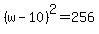%28w-10%29%5E2=256