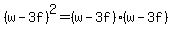 %28w-3f%29%5E2=%28w-3f%29%28w-3f%29