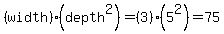 %28width%29%28depth%5E2%29=%283%29%285%5E2%29=75