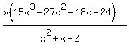 %28x%2815x%5E3%2B27x%5E2-18x-24%29%29%2F%28x%5E2%2Bx-2%29