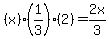 %28x%29%281%2F3%29%282%29=2x%2F3