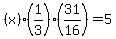 %28x%29%281%2F3%29%2831%2F16%29=5