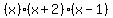 %28x%29%28x%2B2%29%28x-1%29