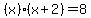 %28x%29%28x%2B2%29+=+8