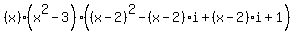 %28x%29%28x%5E2+-+3%29%28%28x+-+2%29%5E2+-+%28x+-+2%29i+%2B+%28x+-+2%29i+%2B+1%29
