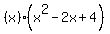 %28x%29%28x%5E2-2x%2B4%29