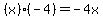 %28x%29%2A%28-4%29=-4x