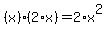 %28x%29%2A%282%2Ax%29=2%2Ax%5E2