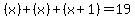 %28x%29%2B%28x%29%2B%28x%2B1%29+=+19