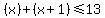 %28x%29%2B%28x%2B1%29+%3C=+13