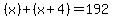 %28x%29%2B%28x%2B4%29+=+192