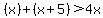 %28x%29%2B%28x%2B5%29%3E4x