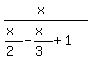 %28x%29%2F%28%28x%29%2F%282%29-%28x%29%2F%283%29%2B1%29