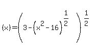 %28x%29=%283-%28x%5E2+-16%29%5E%281%2F2%29%29%5E%281%2F2%29