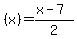 %28x%29=%28x-7%29%2F2