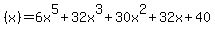 %28x%29=+6x%5E5%2B32x%5E3%2B30x%5E2%2B32x%2B40