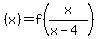 %28x%29=f%28x%2F%28x-4%29%29