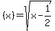 %28x%29=sqrt%28x-1%2F2%29