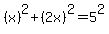 %28x%29%5E2%2B%282x%29%5E2=5%5E2