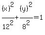 %28x%29%5E2%2F12%5E2+%2B+%28y%29%5E2%2F8%5E2+=+1+