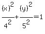 %28x%29%5E2%2F4%5E2+%2B+%28y%29%5E2%2F5%5E2=+1+