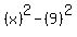 %28x%29%5E2-%289%29%5E2