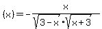 %28x%29+=+-x%2F%28sqrt%283+-+x%29+sqrt%28x+%2B+3%29%29