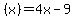 %28x%29+=+4x+-9