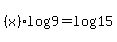 %28x%29log%289%29+=+log%2815%29
