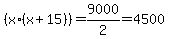 %28x%2A%28x%2B15%29%29+=+9000%2F2+=+4500