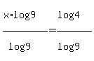%28x%2Alog%289%29%29%2F%28log%289%29%29=%28log%284%29%29%2F%28log%289%29%29