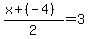 %28x%2B%28-4%29%29%2F2=3