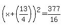 %28x%2B%2813%2F4%29%29%5E2=377%2F16