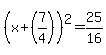 %28x%2B%287%2F4%29%29%5E2=25%2F16