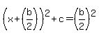 %28x%2B%28b%2F2%29%29%5E2%2Bc=%28b%2F2%29%5E2