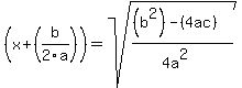 %28x%2B%28b%2F2a%29%29+=++sqrt%28%28%28b%5E2%29-%284ac%29%29%2F%284a%5E2%29%29