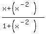 %28x%2B%28x%5E%28-2%29%29%29%2F%281%2B%28x%5E%28-2%29%29%29