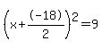 %28x%2B-18%2F2%29%5E2+=+9