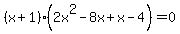 %28x%2B1%29%282x%5E2+-+8x+%2B+x+-+4%29+=0