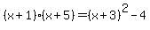 %28x%2B1%29%28x%2B5%29=%28x%2B3%29%5E2-4