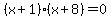 %28x%2B1%29%28x%2B8%29=0
