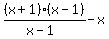 %28x%2B1%29%28x-1%29%2F%28x-1%29-x