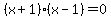 %28x%2B1%29%28x-1%29=0