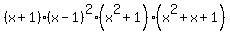 %28x%2B1%29%28x-1%29%5E2%28x%5E2%2B1%29%28x%5E2%2Bx%2B1%29