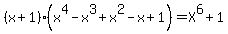 %28x%2B1%29%2A%28x%5E4-x%5E3%2Bx%5E2-x%2B1%29=X%5E6%2B1