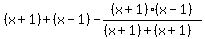 %28x%2B1%29%2B%28x-1%29-%28x%2B1%29%28x-1%29%2F%28%28x%2B1%29%2B%28x%2B1%29%29